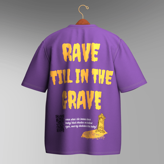RAVE TILL GRAVE REGULAR T-SHIRT - FROM THE STREETS